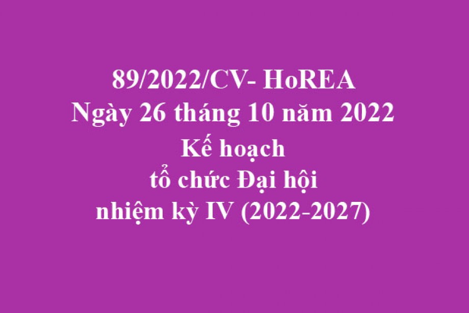 89/2022/CV- HoREA, ngày 26 tháng 10 năm 2022 Xin phép tổ chức Đại hội nhiệm kỳ IV (2022-2027)