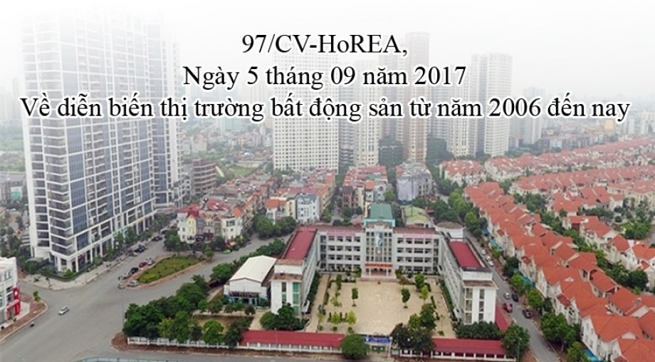 97/CV-HoREA, ngày 5 tháng 9 năm 2017, Về diễn biến thị trường bất động sản từ năm 2006 đến nay